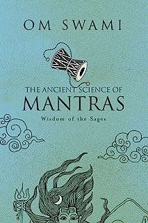 The Ancient Science of Mantras: Wisdom of the Sages (English Edition)