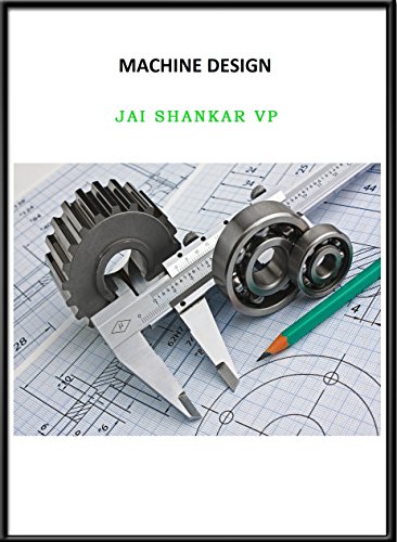 MACHINE DESIGN : FOR ENGINEERING STUDENTS