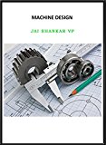 MACHINE DESIGN : FOR ENGINEERING STUDENTS