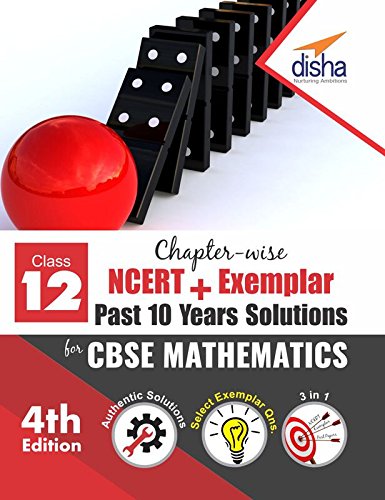 Chapter-wise NCERT + Exemplar + Past 10 Years Solutions for CBSE Class 12 Mathematics 4th Edition