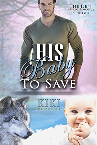 His Baby to Save (The Den Mpreg Romance Book Two)
