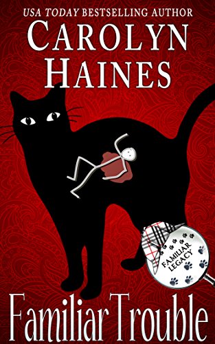 Familiar Trouble: Book 1 of Cat Detective Familiar Legacy mystery series