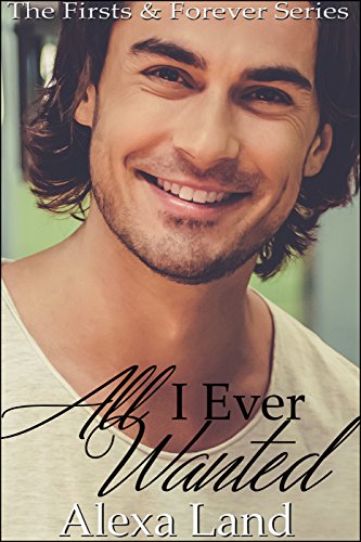 Book Cover All I Ever Wanted (The Firsts and Forever Series Book 14)