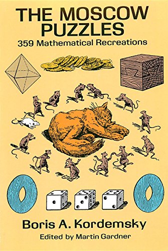 The Moscow Puzzles: 359 Mathematical Recreations