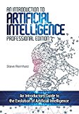 An Introduction to Artificial Intelligence: Professional Edition: An Introductory Guide to the Evolution of Artificial Intelligence