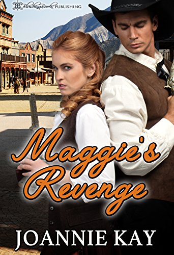 Maggie's Revenge: An Old-Fashioned Western Romance