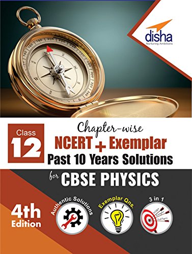 Chapter-wise NCERT + Exemplar + Past 10 Years Solutions for CBSE Class 12 Physics 4th Edition