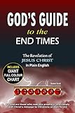 God's Guide to the End Times: The Revelation of Jesus Christ in Plain English