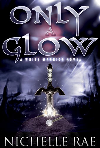 Only a Glow (The White Warrior Series Book 1)