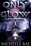 Only a Glow (The White Warrior Series Book 1)