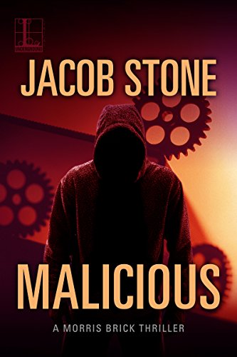 Malicious (A Morris Brick Thriller Book 3)