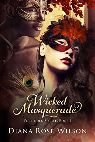 Wicked Masquerade: Forbidden Secrets Book 1