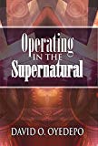 Operating In The Supernatural