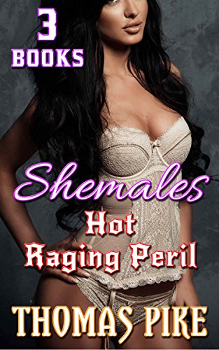 Shemales In Hot Raging Peril - Collection: 3 Book Bundle (Lesbian Transgender Erotica Box Set)