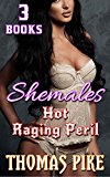 Shemales In Hot Raging Peril - Collection: 3 Book Bundle (Lesbian Transgender Erotica Box Set)