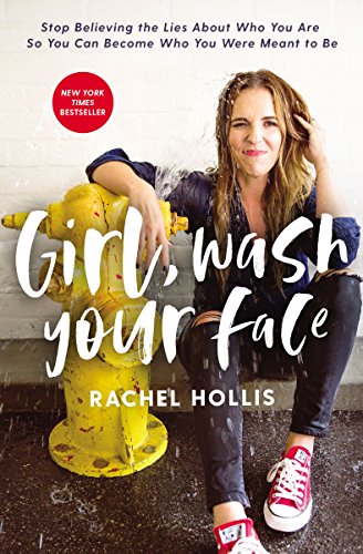Book Cover Girl, Wash Your Face: Stop Believing the Lies About Who You Are so You Can Become Who You Were Meant to Be (Girl, Wash Your Face Series)