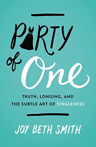 Book Cover Party of One: Truth, Longing, and the Subtle Art of Singleness