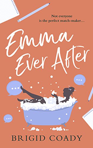 Book Cover Emma Ever After: A feel-good romantic comedy with a hilarious modern re-telling of Jane Austen