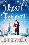 I Heart Forever: The brilliantly funny feel-good romantic comedy (I Heart Series, Book 7)