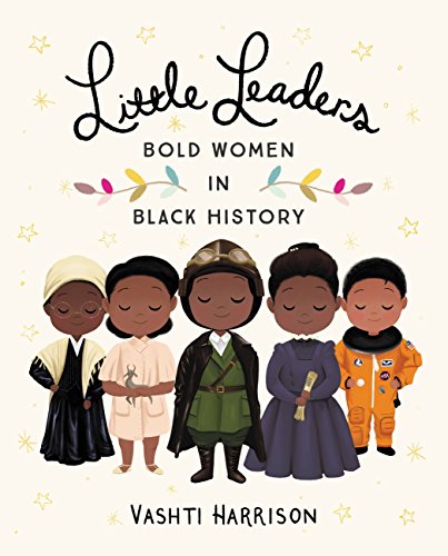 Book Cover Little Leaders: Bold Women in Black History (Vashti Harrison Book 1)