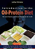 Introduction to the Oil-Protein Diet: The most famous nutritional therapy in the world