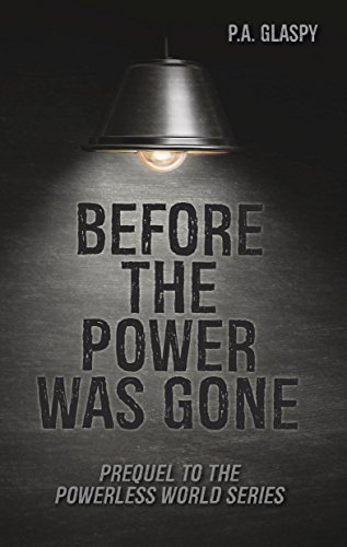 Before the Power was Gone: A Powerless World Prequel