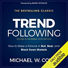 Trend Following, 5th Edition: How to Make a Fortune in Bull, Bear and Black Swan Markets