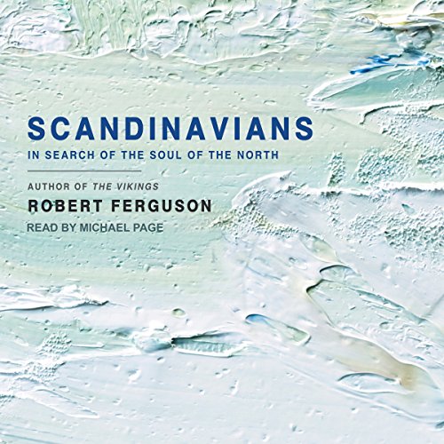 Scandinavians: In Search of the Soul of the North