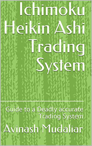 Ichimoku Heikin Ashi Trading System: Guide to a Deadly accurate Trading System