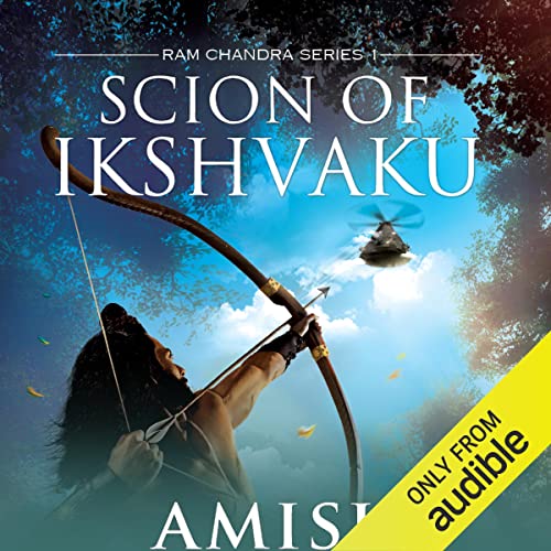 Scion of Ikshvaku: Ram Chandra Series, Book 1