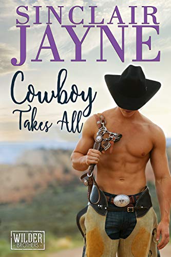 Book Cover Cowboy Takes All : A Western Romance Cowboy Novel (The Wilder Brothers Book 4)