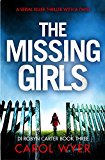 The Missing Girls: A serial killer thriller with a twist (Detective Robyn Carter crime thriller series Book 3)