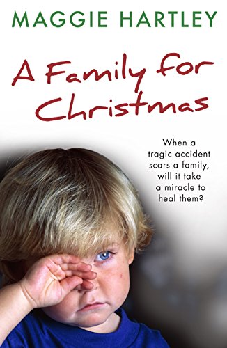 Book Cover A Family For Christmas: When a tragic accident scars a family, will it take a miracle to heal them?