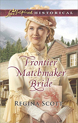 Frontier Matchmaker Bride (Frontier Bachelors Book 8)