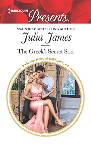 The Greek's Secret Son: A Secret Baby Romance (Secret Heirs of Billionaires Book 12)