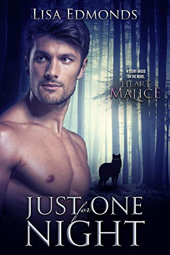 Just For One Night: A Story Based on the Novel Heart of Malice (The Alice Worth Series Novellas)