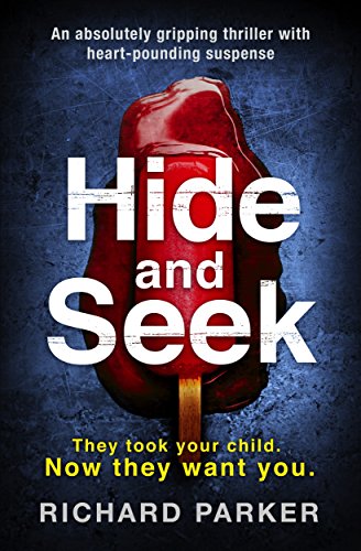 Hide and Seek: An absolutely gripping thriller with heart-pounding suspense