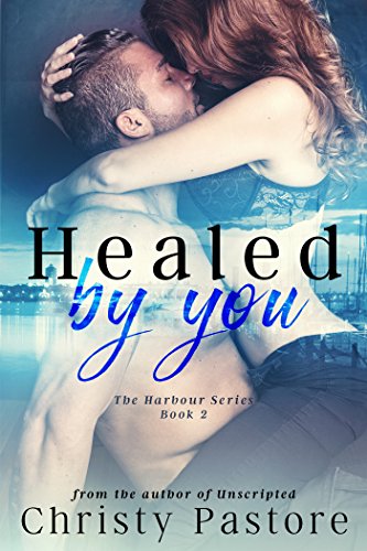 Healed by You: A story that will make you believe in love (The Harbour Series Book 2)