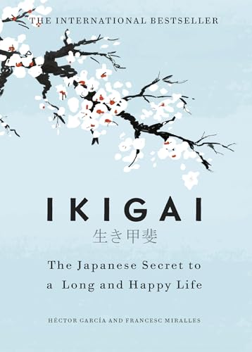 Ikigai: The Japanese secret to a long and happy life
