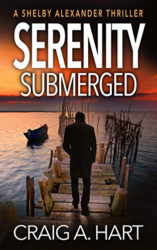 Serenity Submerged (The Shelby Alexander Thriller Series Book 4)