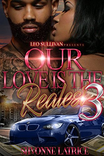 Our Love is the Realest 3
