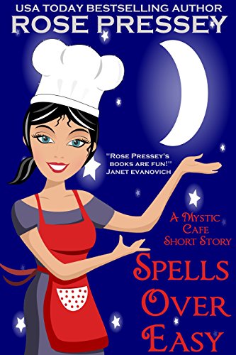 Spells Over Easy: A Magic Baking Cozy Mystery Short Story (Mystic Cafe Cozy Mystery Series)