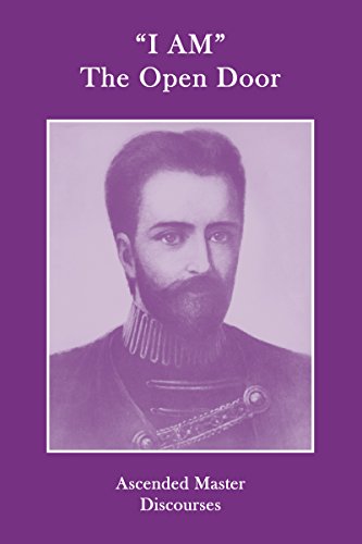 "I AM" The Open Door: Ascended Master Discourses ("I AM" Ascended Master Instruction)