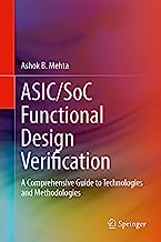 ASIC/SoC Functional Design Verification: A Comprehensive Guide to Technologies and Methodologies
