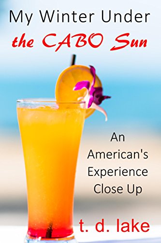 Book Cover My Winter Under the Cabo Sun: An American's Experience Close Up