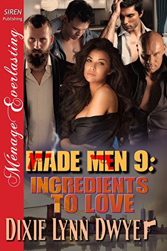 Made Men 9: Ingredients to Love (Siren Publishing Menage Everlasting)