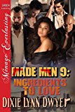 Made Men 9: Ingredients to Love (Siren Publishing Menage Everlasting)