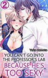 You can't go into the professor's lab because he's too sexy Vol.2 (TL Manga)