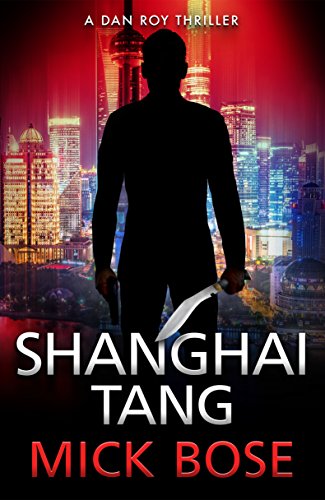 Shanghai Tang: A Dan Roy Thriller (Dan Roy Series Book 4)