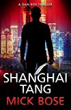 Shanghai Tang: A Dan Roy Thriller (Dan Roy Series Book 4)